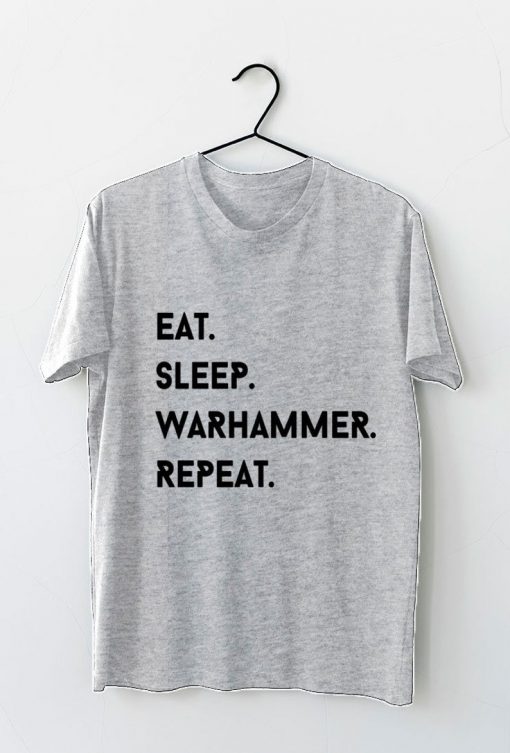 Eat Sleep Warhammer Repeat T-Shirt