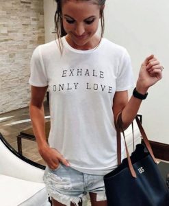 Exhale Only Love ladies t-shirt