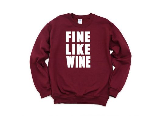 Fine Like Wine Sweatshirt