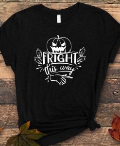 Fright this way T-Shirt