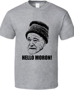 Grumpy Old Men Movie Quote Hello Moron 90s Fan T Shirt