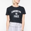 Kindness Is Free ladies t-shirt