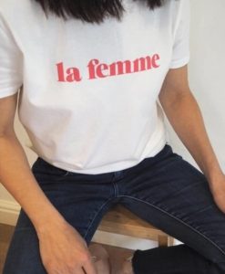 La Femme woman ladies t-shirt