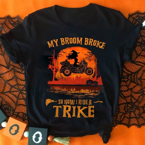 My Broom Broke So Now I Ride A Trike Witch Rider Halloween Tshirt