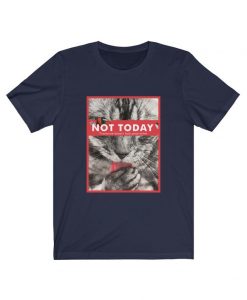 Not Today Shirt