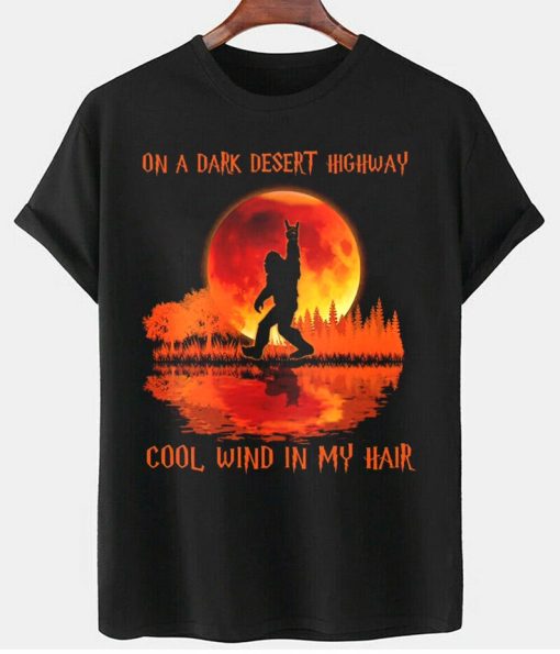 On A Dark Desert Highway Bigfoot Shirt