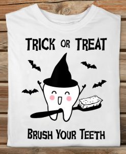 Trick Or Treat Brush Your Teeth Dental Halloween Dentist Gift Tshirt