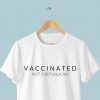 Vaccinated (Not A Republican) T-Shirt