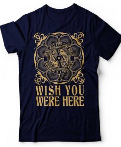 Wish You Were Here T Shirt