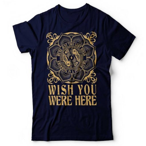 Wish You Were Here T Shirt