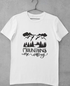 mountains are calling t shirt