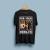 For Your Health Dystopian Black T-Shirt
