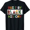 Built By Black History For Black History Month T-Shirt