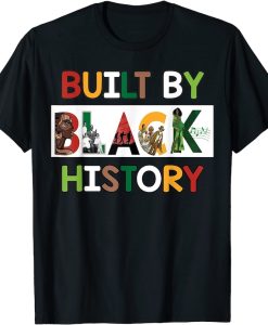 Built By Black History For Black History Month T-Shirt