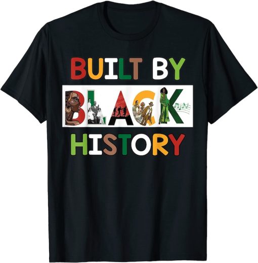 Built By Black History For Black History Month T-Shirt