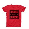 Divorce Party Squad, Funny Shirt