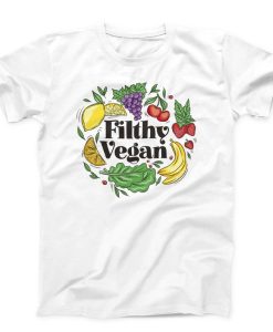 Funny Filthy Vegan T-shirt