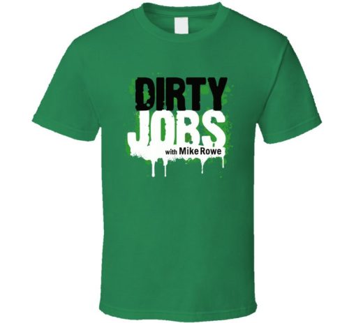 Dirty Jobs With Mike Rowe Logo Discovery Tv Show T Shirt