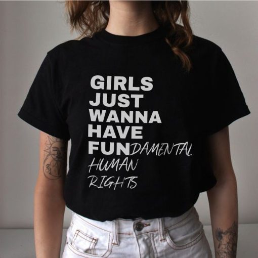 Girls Just Wanna Have Fundamental Human Rights Shirt