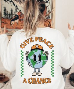 Give Peace a Chance sweatshirt