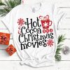 Hot cocoa and Christmas movies T-shirt