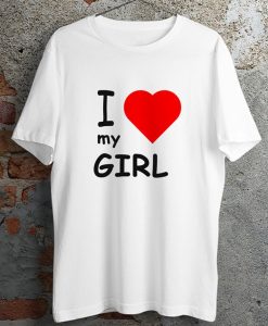 I Love My Girlfriend T-Shirt