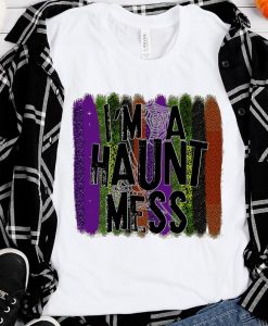 I'm a Haunt Mess T-shirt