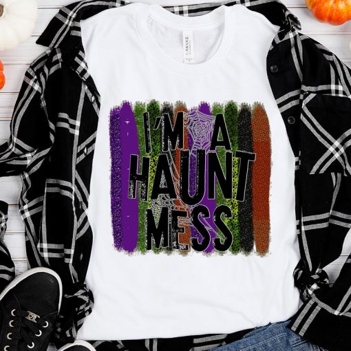 I'm a Haunt Mess T-shirt