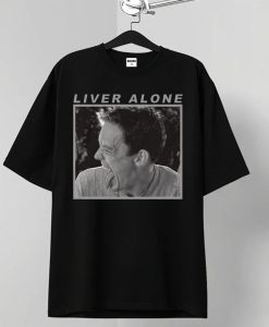 LIVER ALONE Shirt