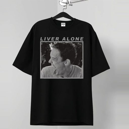 LIVER ALONE Shirt