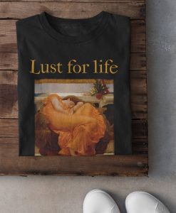 Lust For Life Aesthetic T Shirt