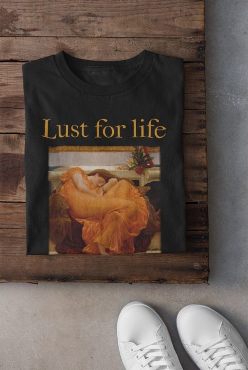 Lust For Life Aesthetic T Shirt