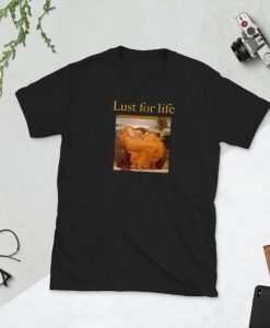 Lust For Life Aesthetic T Shirt