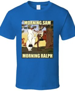 Morning Sam Ralph Looney Tunes T Shirt