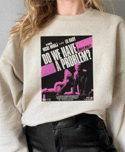 Nicki Minaj Do We Have a Problem Sweatshirt