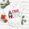 Owl be home for Christmas T-shirt