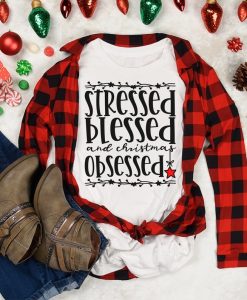 Stressed blessed and Christmas obsessed T-shirt