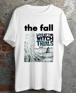 The Fall Live At The Witch Trials Rock Band Punk Bend Snister fan T Shirt