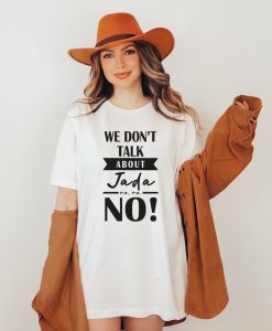 We Don't Talk About Jada T-Shirt