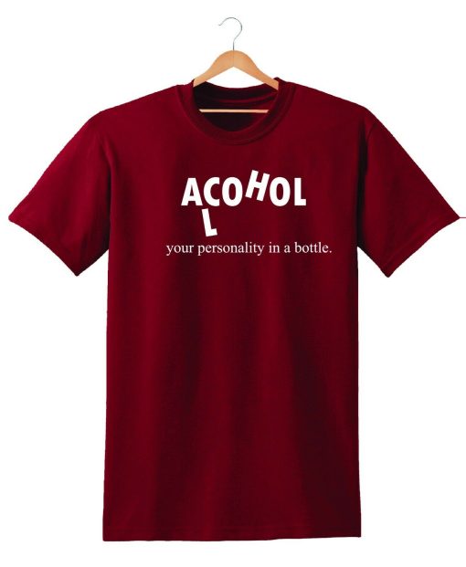 ALCOHOL PERSONALITY IN A BOTTLE SHIRT