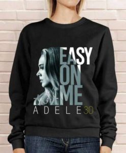 Adele Easy On Me T SWEATShirt