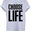 Choose Life T-Shirt