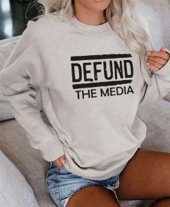 Defund The Media Sweatshirt