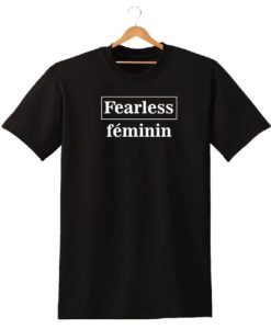 FEARLESS FEMININ t shirt