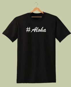 HASTAG ALOHA T SHIRT