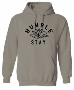 HUMBLE STAY HOODIE