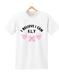 I BELIEVE I CAN FLY PRINTED MENS WOMENS T SHIRT