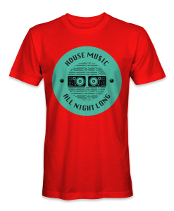 I can listen to house music all night long! I love music t-shirt