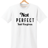 NOT PERFECT JUST FORGIVEN PRINTED MENS WOMENS TSHIRT