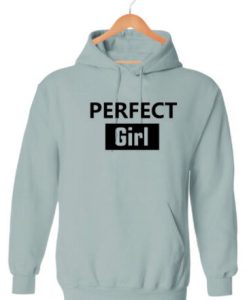 PERFECT GIRL HOODIE